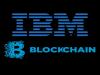 " IBM " :  نظام "Blockchain" قفزة نوعية جديدة في مجال إدارة الأعمال للمؤسسات 