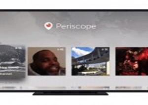 " تويتر " تصدر تطبيق" Periscope " لجهاز" Apple TV " الجديد